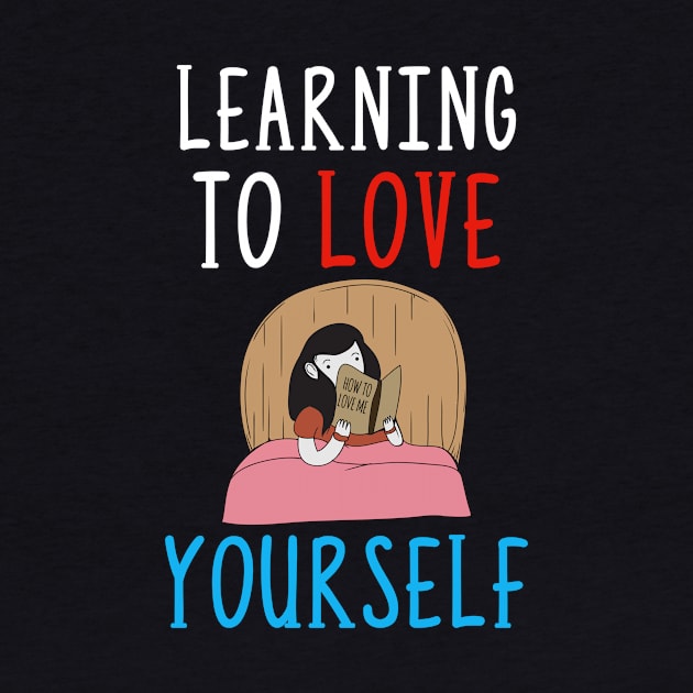 Learning To Love Yourself Self Confidence by theperfectpresents